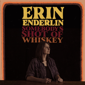 Erin Enderlin: Somebody's Shot of Whiskey