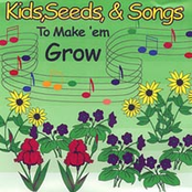 Seeds & Songs To Make 'em Grow