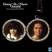 Donny and Marie Osmond: I'm Leaving It All Up To You