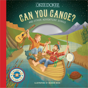 The Okee Dokee Brothers: Can You Canoe? And Other Adventure Songs (Music from the Book)