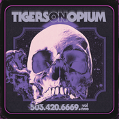 Tigers On Opium - "503.420.6669.Vol.2"