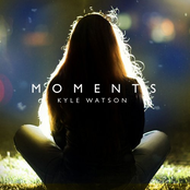 Kyle Watson: Moments