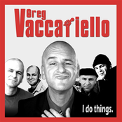 Greg Vaccariello: I Do Things