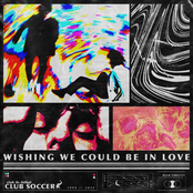 Wishing We Could Be in Love