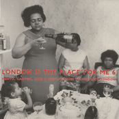 London Is The Place For Me 6 (Mento, Calypso, Jazz & Highlife From Young Black London)