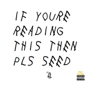If You're Reading This Then Pls Seed