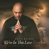 Chris Walker: We're In This Love Together - A Tribute To Al Jarreau