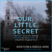 Our Little Secret - The True Story of a Teenage Killer and the Silence of a Small New England Town (Unabridged)