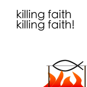 Killing Faith!