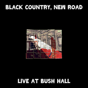 Black Country, New Road: Live At Bush Hall