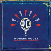 Modest Mouse: We Were Dead Before The Ship Even Sank