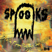You Scared by The Spooks