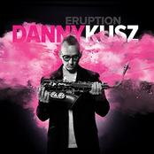 Danny Kusz: Eruption