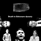 Death to Bolsonaro Dynasty