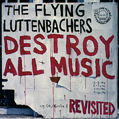 The Flying Luttenbachers: Destroy All Music Revisited