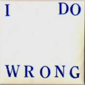 i do wrong