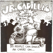 Jr. Cadillac Is Back, So People Can Dance An' Carry On
