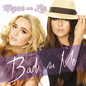 Megan And Liz: Bad for Me - Single