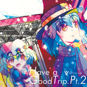 Have a GoodTrip. Pt.2
