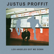 Justus Proffit: L. A.'s Got Me Down