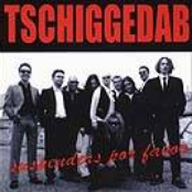 tschiggedab