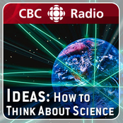 Cbc Radio's Ideas: How To Think About Science