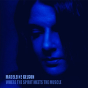 Madeleine Kelson: Where the Spirit Meets the Muscle