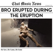 Bro Erupted During The Eruption