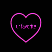 ur favorite