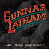 Gunnar Latham: Don't Hold Your Breath