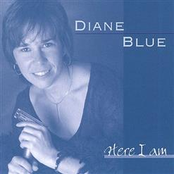 Diane Blue: Here I Am