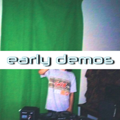 early demos