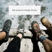 Like Waves on Foreign Shores