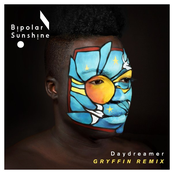 Bipolar Sunshine: Daydreamer (Gryffin Remix)