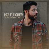 Ray Fulcher: Somebody Like Me