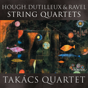 Takacs Quartet: Ravel, Dutilleux & Hough: String Quartets