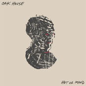 Oak House: Hot or Mood