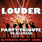 Louder (Party Tribute to DJ Fresh)