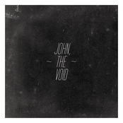 John, The Void