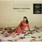 Aaradhna: Treble & Reverb (Deluxe Edition)