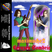 maximucho2 y… Corazón Sombrío