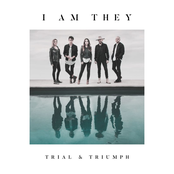 I Am They: Trial & Triumph