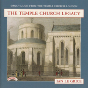 The Temple Church Legacy / Organ of The Temple Church, London