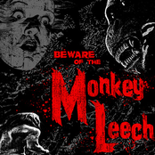 Beware Of The Monkey Leech