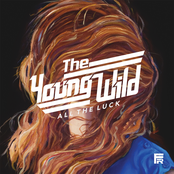 The Young Wild: All the Luck