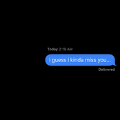 i guess i kinda miss you