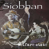 Siobhan: Welfare State