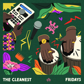 The Cleanest / Fridays