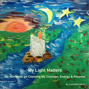My Light Matters: My Minimeds On Claiming My Courage, Energy & Purpose