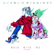 Cosmo's Midnight: Walk With Me